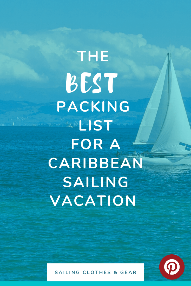 We have often said, to really understand an island you must go out in a boat and look back. Caribbean Vacation The Best Packing List For A Sailing Vacation